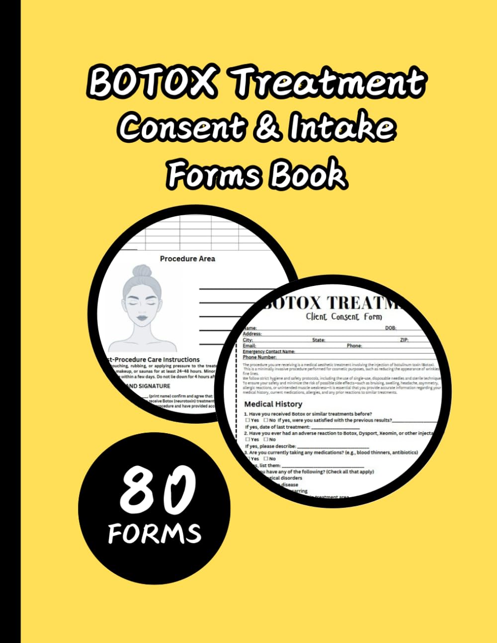 BOTOX Treatment Consent & Intake Forms Book: BOTOX Treatment Consent & Intake Forms Book: 160 Pages of Client Record Logs, Consultation Forms, and Post-Treatment Instructions