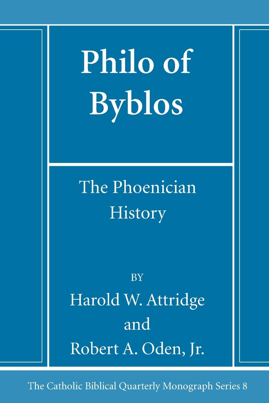 Philo of Byblos: The Phoenician History (Catholic Biblical Quarterly Monograph Series)