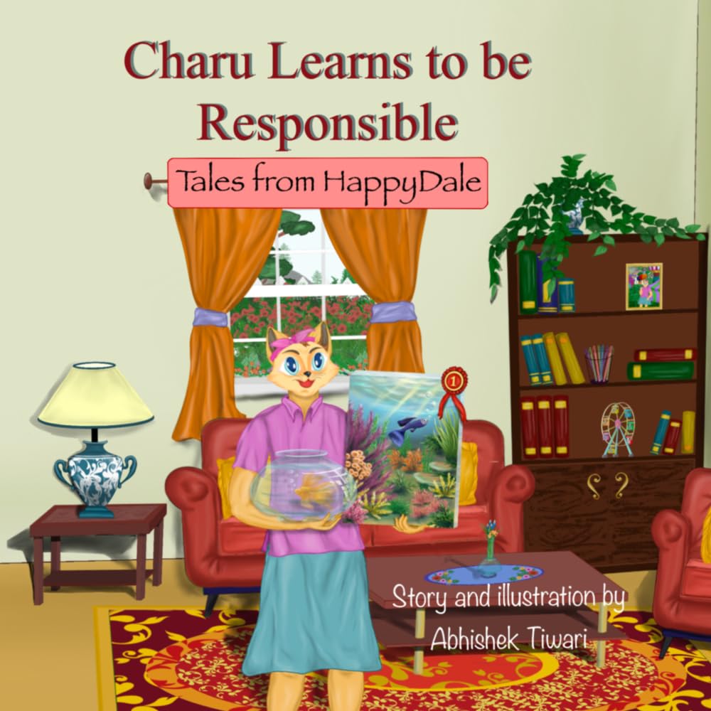 Charu Learns to be Responsible: Children’s story book with life lesson (Tales from Happy Dale)