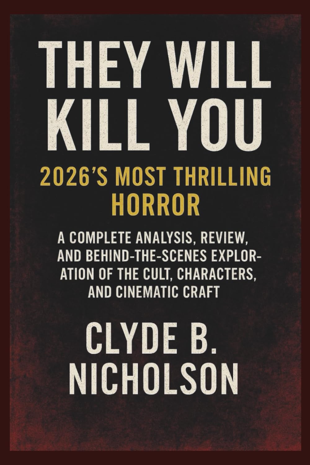 They Will Kill You: 2026’s Most Thrilling Horror: A Complete Analysis, Review, and Behind-the-Scenes Exploration of the Cult, Characters, and Cinematic Craft