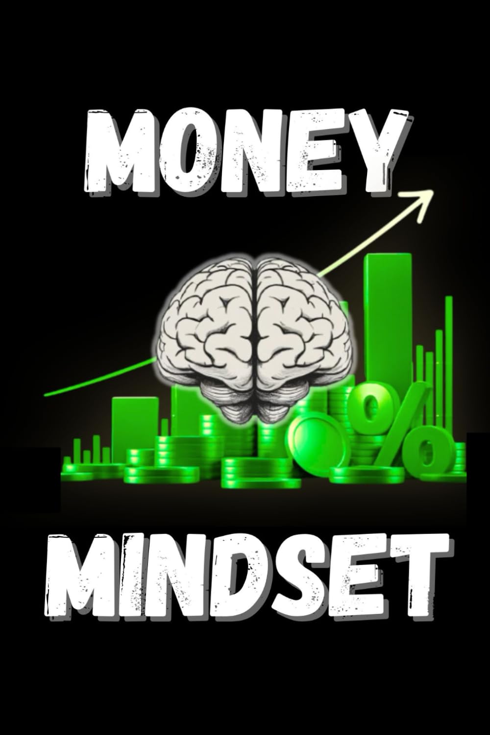 Money Mindset: Unlock the Secrets to Financial Success