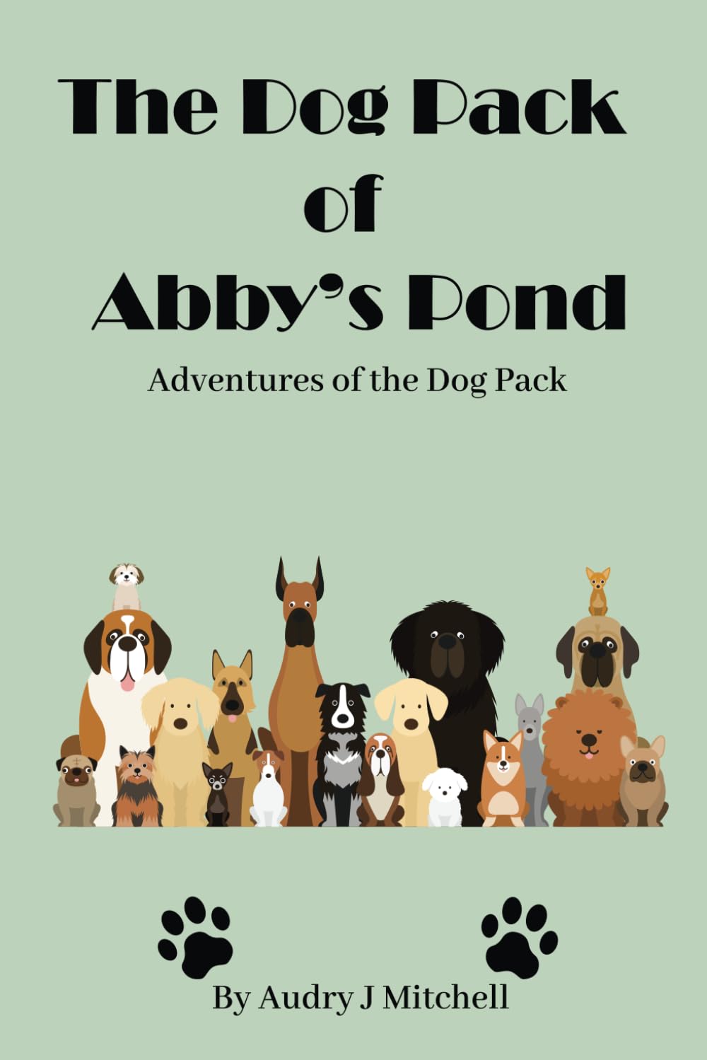 The Dog Pack of Abby’s Pond: Adventures of the Dog Pack