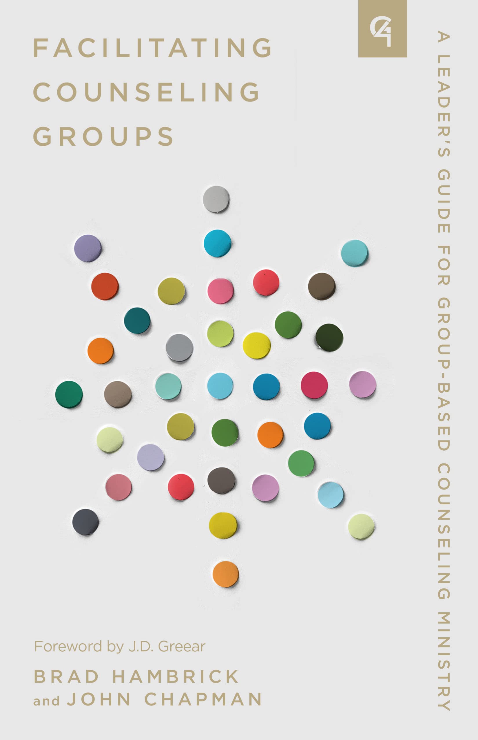 Facilitating Counseling Groups: A Leader’s Guide for Group-Based Counseling Ministry (Church-Based Counseling)