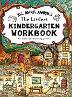 The Littlest Kindergarten Workbook: All About Animals - My Tiny Fun-Schooling Journal 1544035543 Book Cover