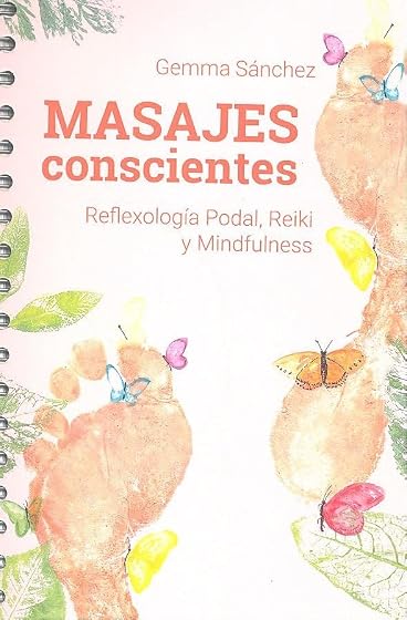 MASAJES CONSCIENTES Reflexología Podal, Reiki y Mindfulnes