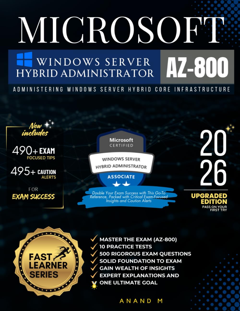 MICROSOFT WINDOWS SERVER HYBRID ADMINISTRATOR | MASTER THE EXAM (AZ-800): ADMINISTERING WINDOWS SERVER HYBRID CORE INFRASTRUCTURE, 10 PRACTICE TESTS, ... WEALTH OF INSIGHTS, EXPERT EXPLANATIONS