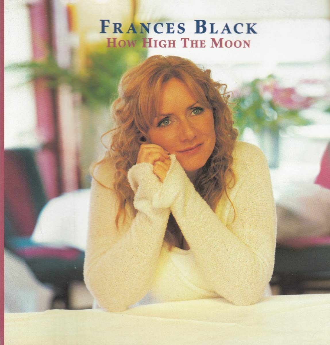 The Black family & Frances Black ( CD Bundle )  How High the Moon