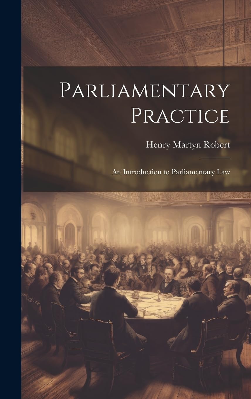 Parliamentary Practice: An Introduction to Parliamentary Law