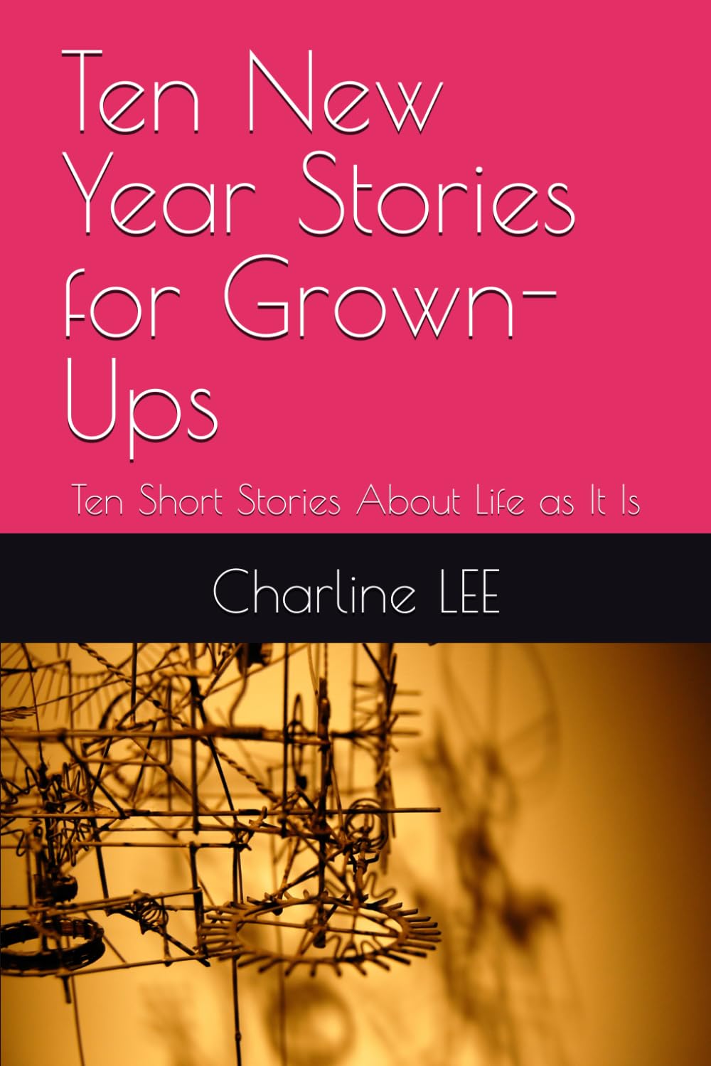 Ten New Year Stories for Grown-Ups: Ten Short Stories About Life as It Is