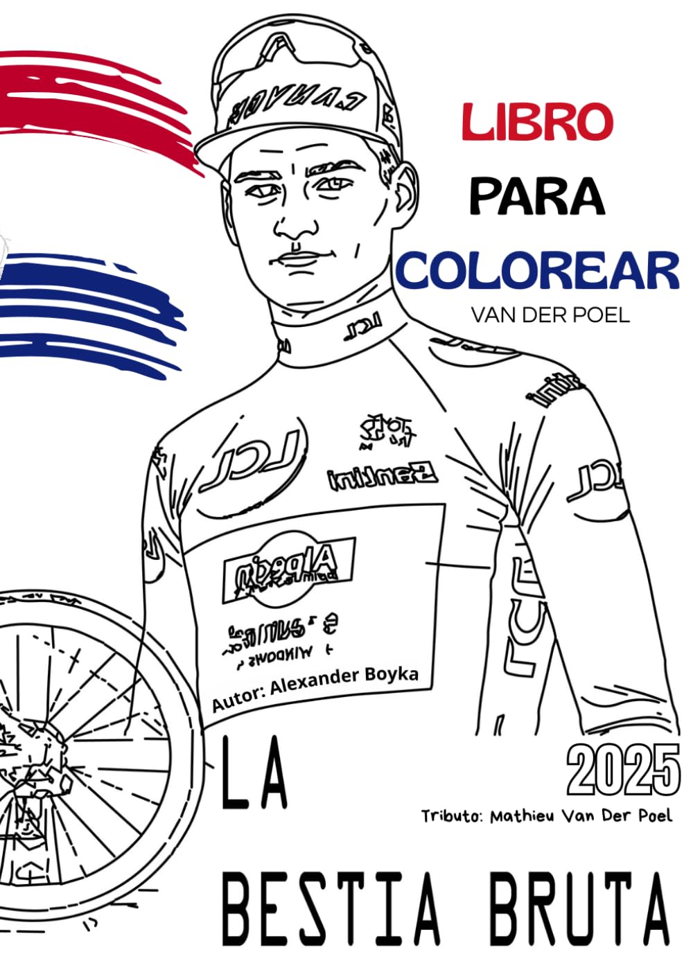 LIBRO PARA COLOREAR REALISTAS DEL CICLISTA "LA BRUTA BESTIA": EL VAN DER POEL, para niños, jovenes y adultos