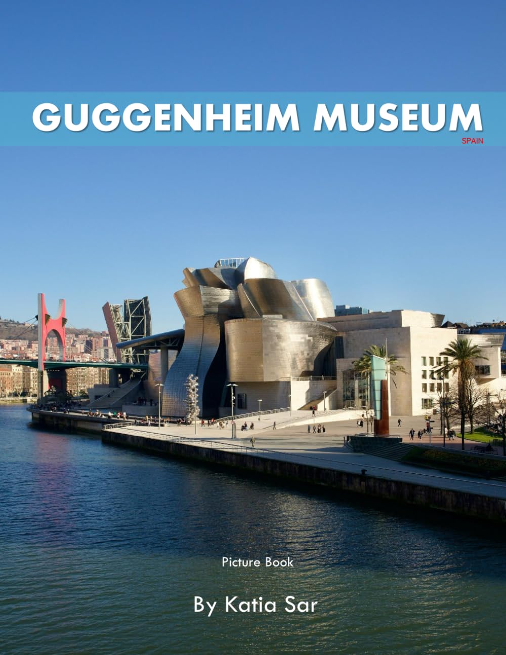 Guggenheim Museum: A Perfect Coffee Table Picture Book - Travel and Tourism lovers.