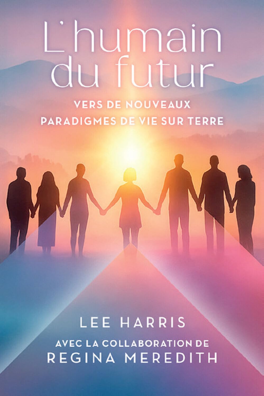 L'humain du futur - Vers de nouveaux paradigmes de vie sur Terre