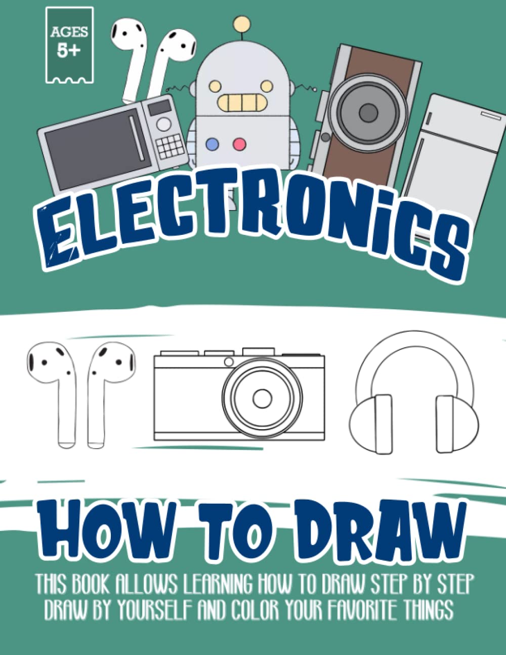 Buy How To Draw Electronics: Essential Step By Step Guide To Draw Your