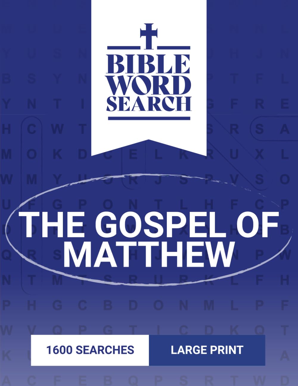 Bible Word Search Large Print: The Gospel of Matthew – Includes Bible Verses and Solutions (Books of the Bible Word Searches Large Print)