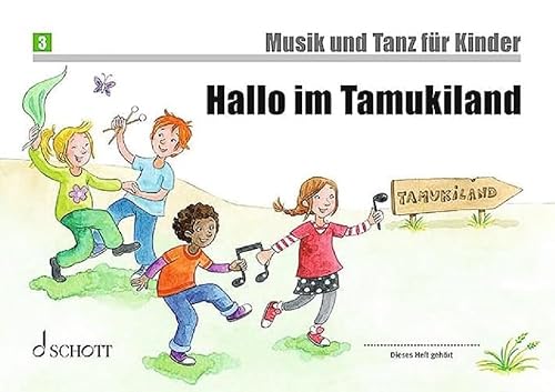 Hallo im Tamukiland: Unterrichtswerk zur Früherziehung. Band 3. Schülerheft. (Musik und Tanz für Kinder - Neuausgabe, Band 3)