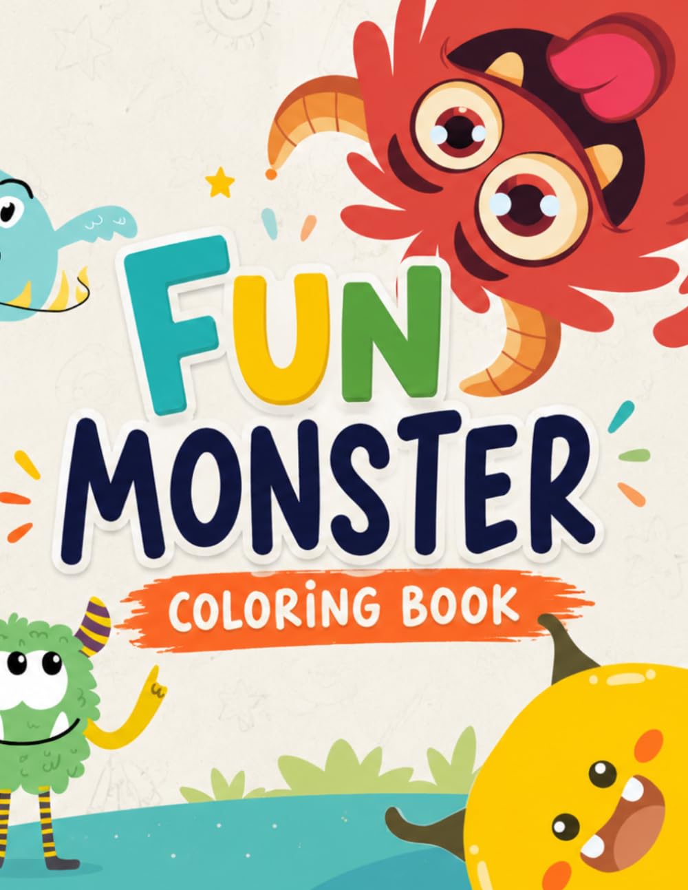 Fun Monster Coloring Book: My First Cute Monster Coloring Book
