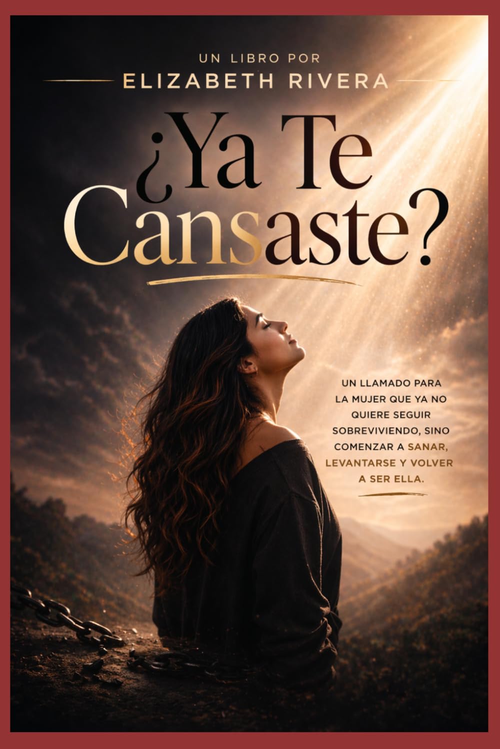 ¿Ya Te Cansaste?: Un llamado para la mujer que ya no quiere seguir sobreviviendo, sino comenzar a sanar, levantarse y volver a ser ella