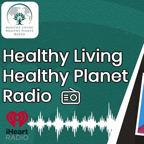 Healthy Living Healthy Planet Radio cover art