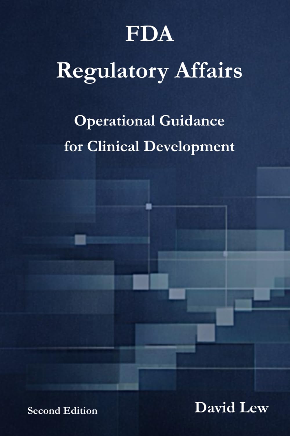 FDA Regulatory Affairs: Operational Guidance for Clinical Development (Clinical Research & Regulatory Affairs)