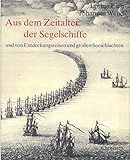 Aus dem Zeitalter der Segelschiffe und von Entdeckungsreisen und großen Seeschlachten. Ausgewählte Blätter der Druckgraphik des 15. bis 17. Jahrhunderts.