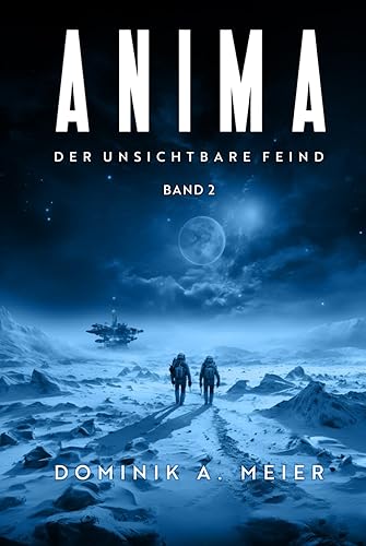 Anima: Band 2: Der unsichtbare Feind (Anima-Reihe, Band 2)