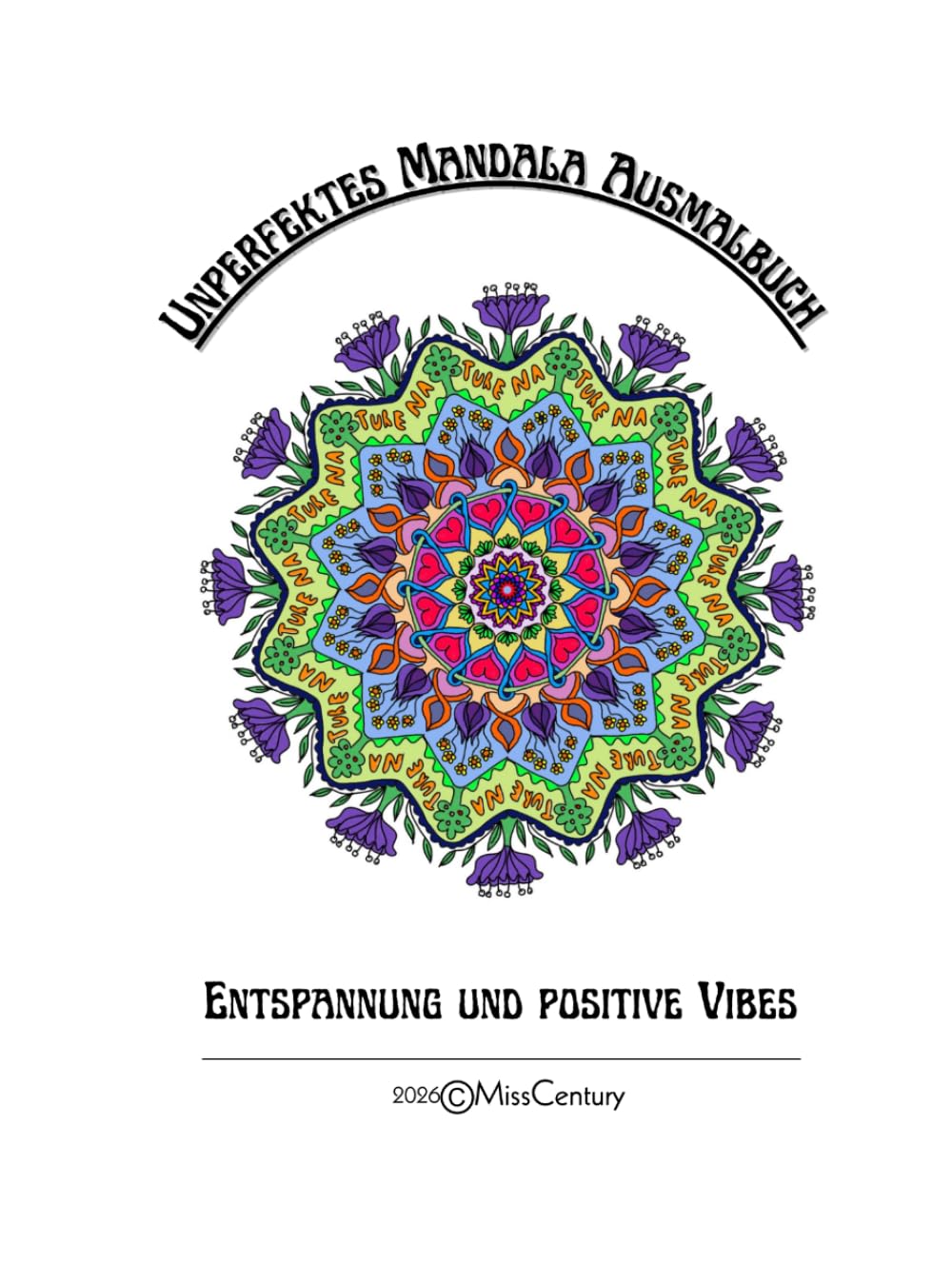 Unperfektes Mandala Ausmalbuch: Entspannung und positive Vibes