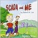 SCADA and Me: A Book for Children and Management