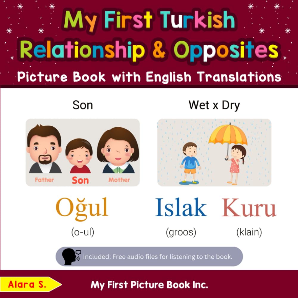 My First Turkish Relationships & Opposites Picture Book with English Translations: Bilingual Early Learning & Easy Teaching Turkish Books for Kids (Teach & Learn Basic Turkish words for Children)