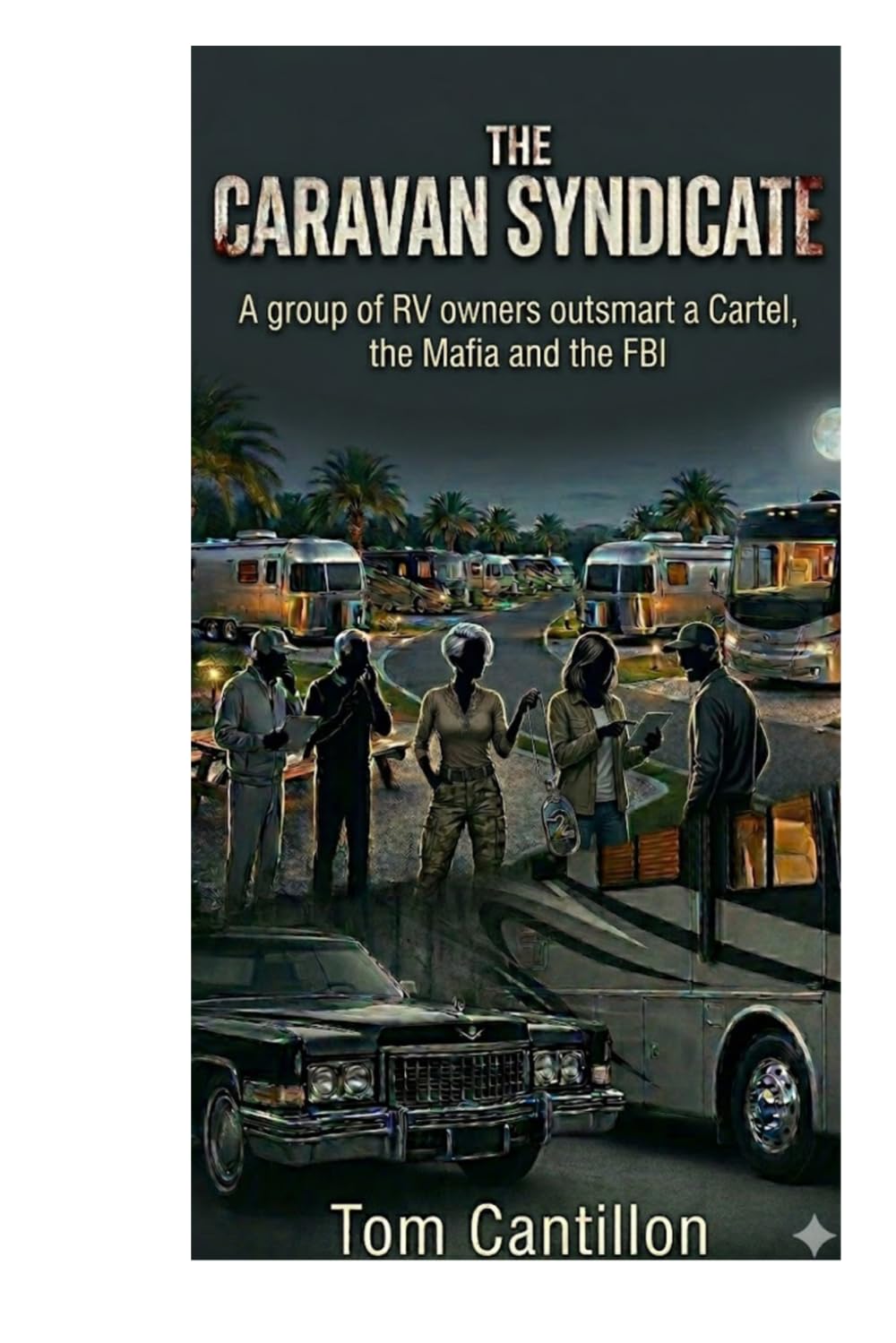 The Caravan Syndicate: An RV Fiction Action Thriller (The Caravan Series Book 1)