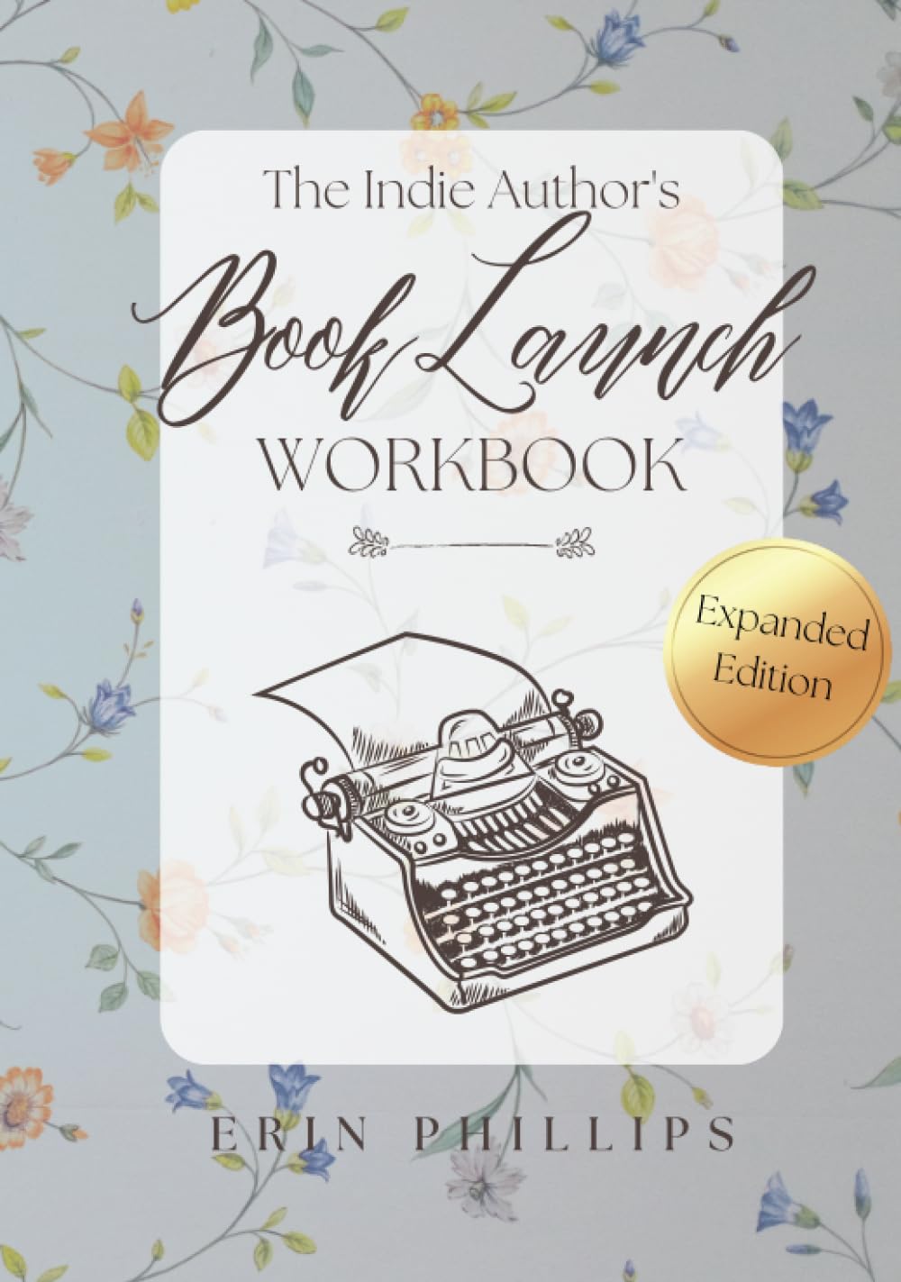 The Indie Author's Book Launch Workbook