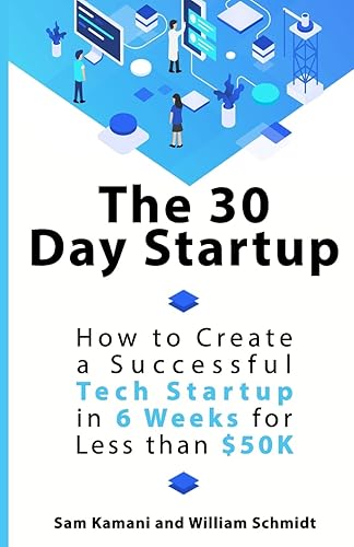 The 30 Day Startup: How to Create a Successful Tech