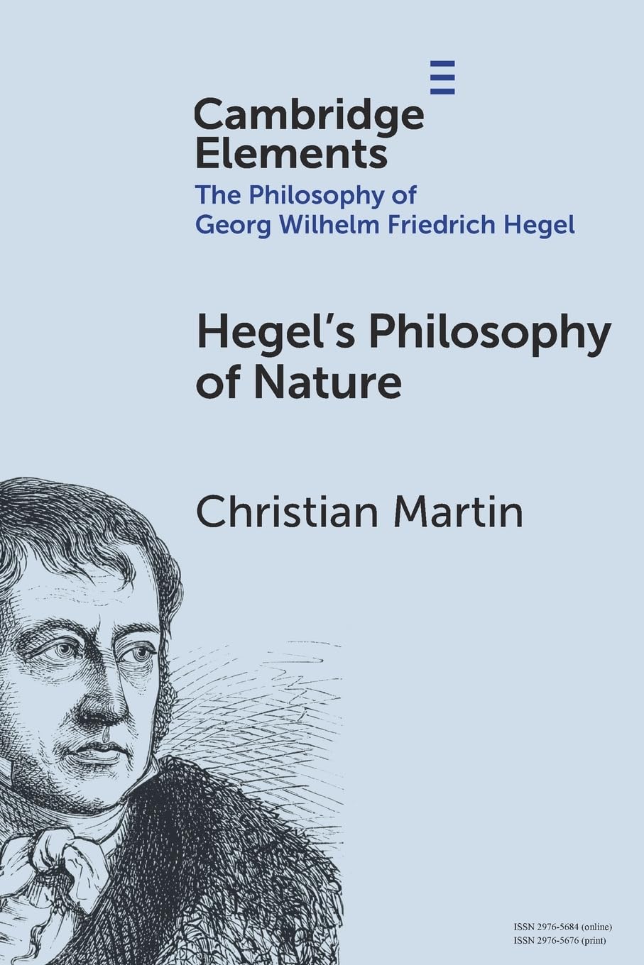 Hegel's Philosophy of Nature (Elements in the Philosophy of Georg Wilhelm Friedrich Hegel)