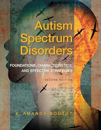 Compare Textbook Prices for Autism Spectrum Disorders: Foundations, Characteristics, and Effective Strategies, Pearson eText with Loose-Leaf Version -- Access Card Package What's New in Special Education 2 Edition ISBN 9780133833690 by Boutot, E.