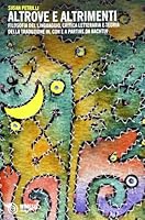 Altrove e altrimenti. Filosofia del linguaggio, critica letteraria e teoria della traduzione 8857515036 Book Cover