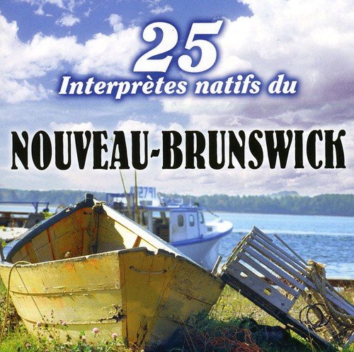 Natifs Du Nouveau-Brunswick [Audio CD] 25 Interpretes Natif
