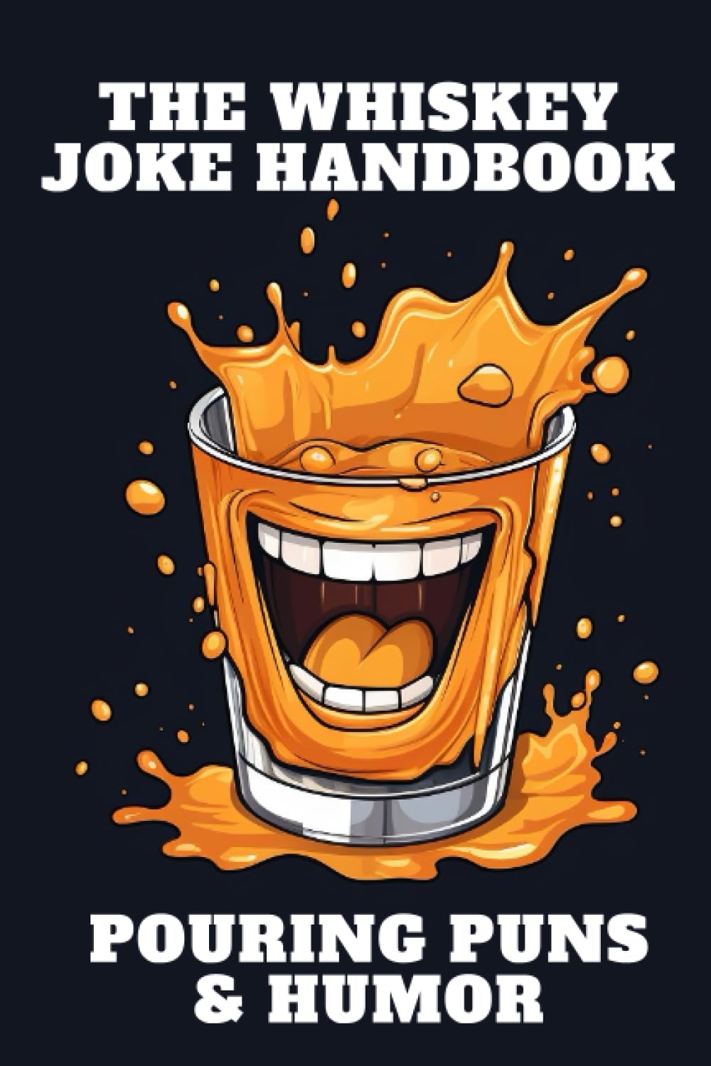 The Whiskey Joke Handbook: Pouring Puns and Humor (Joke Handbooks)
