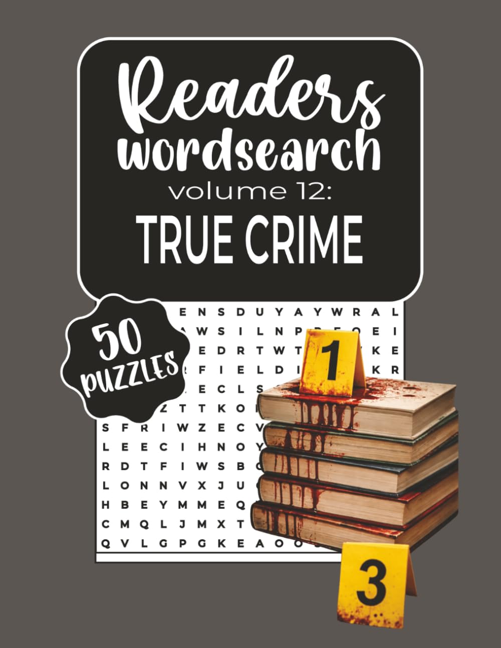 Reader's Wordsearch True Crime: 50+ Puzzles Inspired by Cold Cases, Forensic Clues & Criminal Investigations for True Crime Book Lovers | 8.5x11, 72 ... Search for Book Lovers (10 Volume Series))