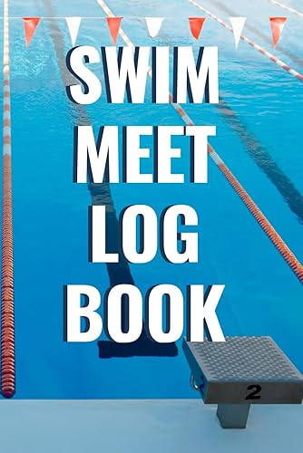 Swim meet log book: Best way to keep track of your meet achievements and goals.