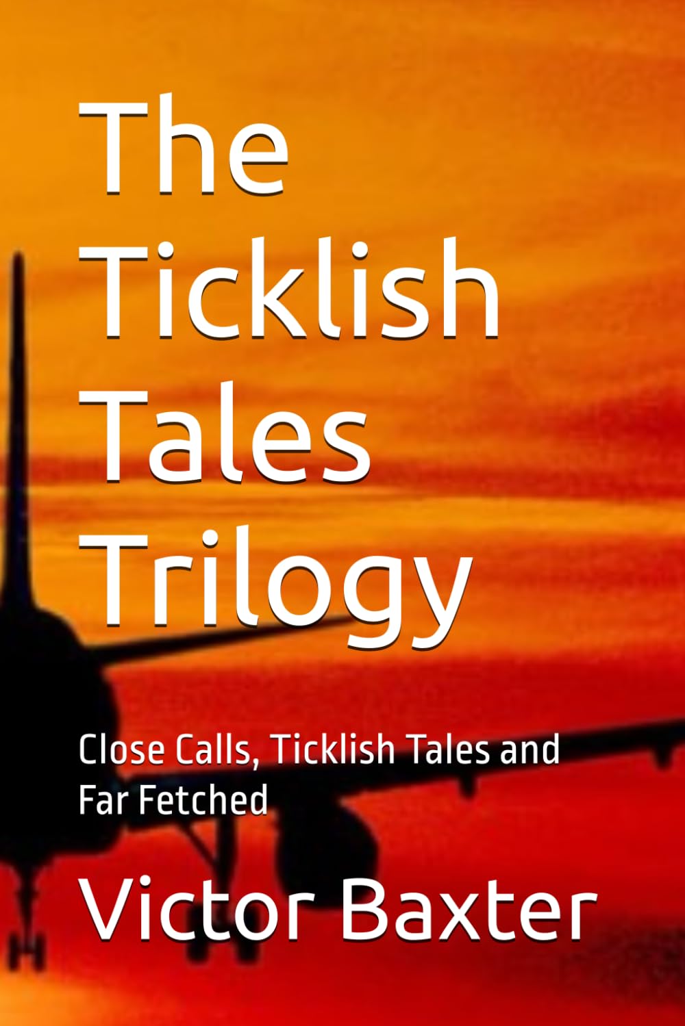 The Ticklish Tales Trilogy: Close Calls, Ticklish Tales and Far Fetched