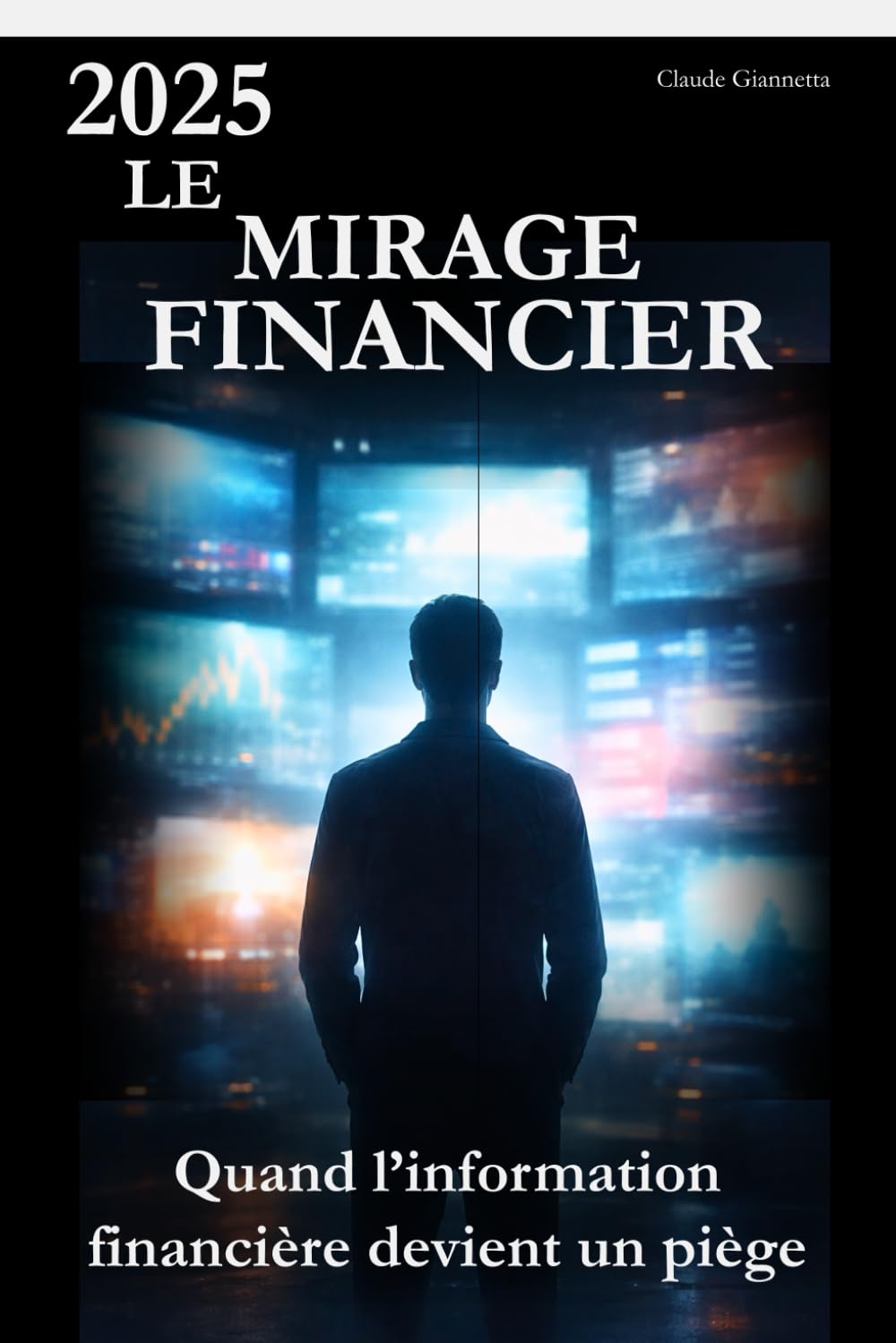 2025 Le mirage financier: Quand l'information financière devient un piège