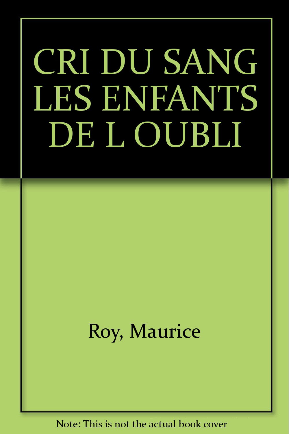 CRI DU SANG ENFANTS DE L OUBLI ROY JM