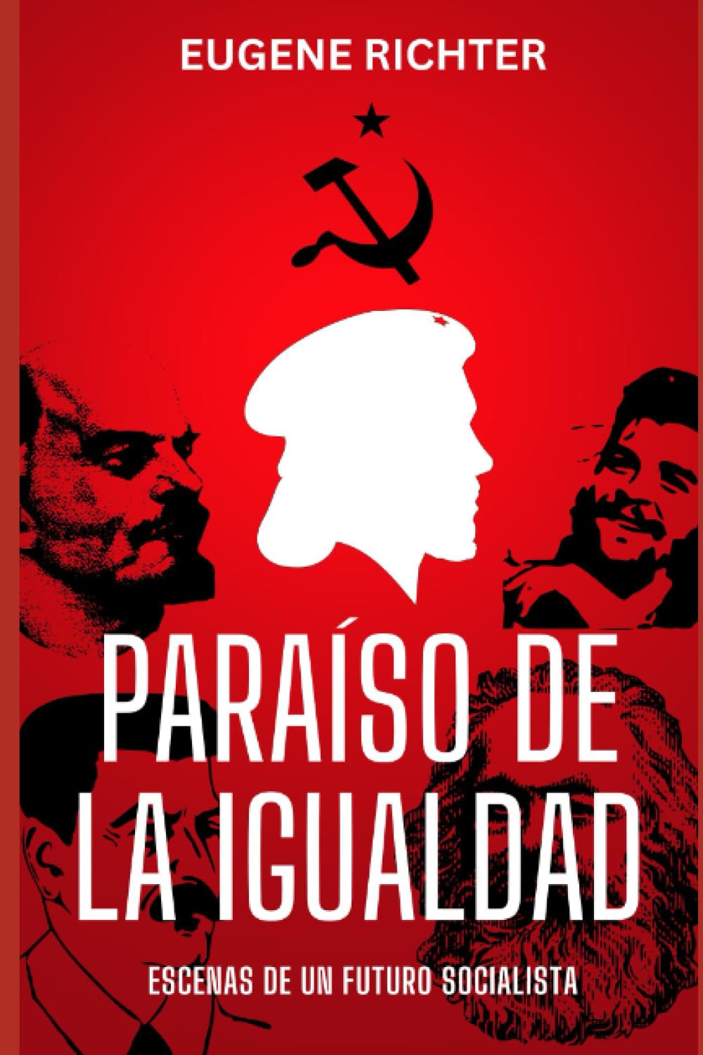 PARAÍSO DE LA IGUALDAD: ESCENAS DE UN FUTURO SOCIALISTA