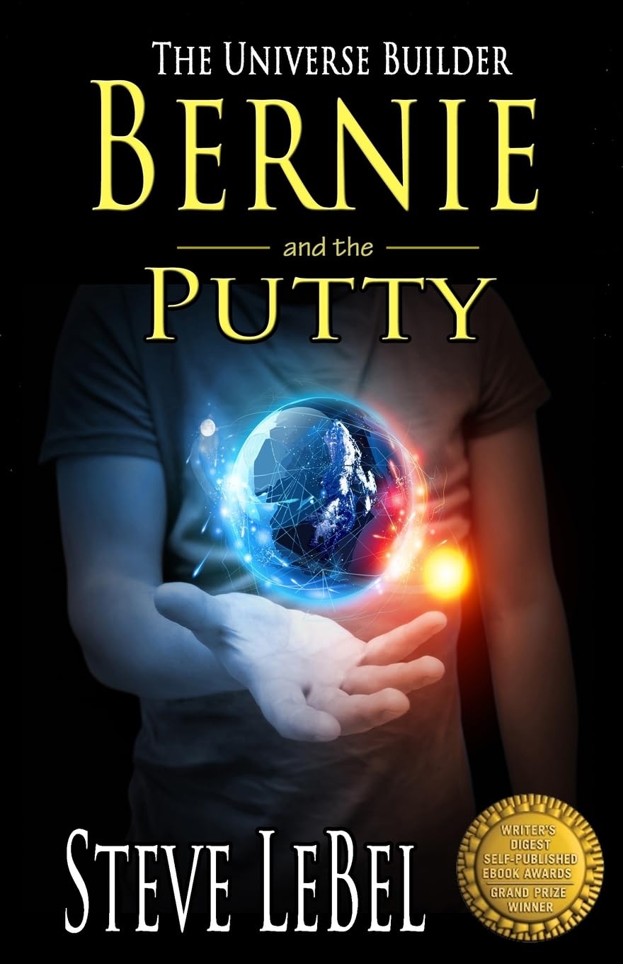 The Universe Builders: Bernie and the Putty: (humorous fantasy and science fiction for young adults) (The Universe Builders Series)