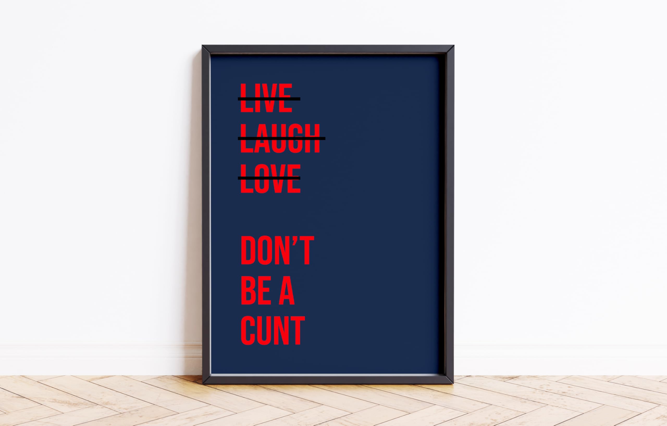 Live Laugh Don't Be A C*** Print Wall Posters Art A5 A4 A3 A2 A1 Maxi Home Decor Unframed Trendy Preppy Quotes Colours Funny Wall Prints 9096 (Navy/Red, A1-594 x 841 mm)
