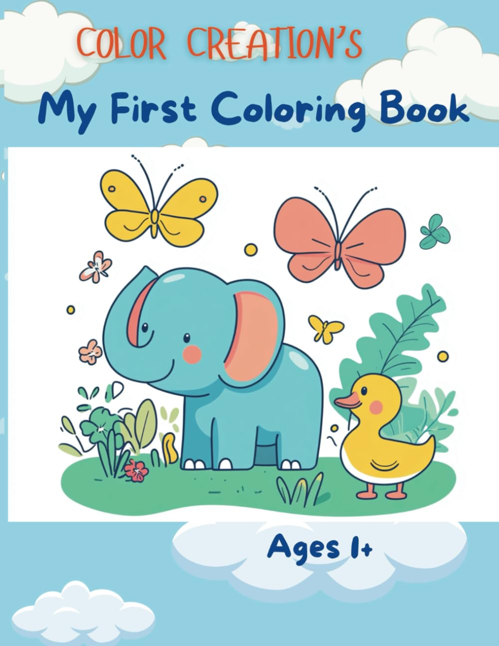 My First Coloring Book by Color Creation: 100+ Fun and Simple Coloring Pages For Toddlers