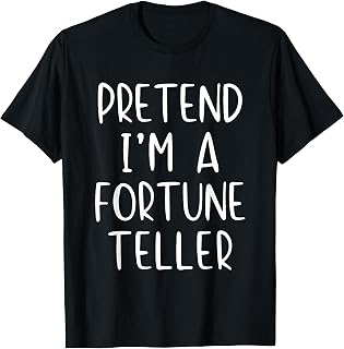 Pretend I'm A Fortune Teller Costume Halloween Simple Adult T-Shirt