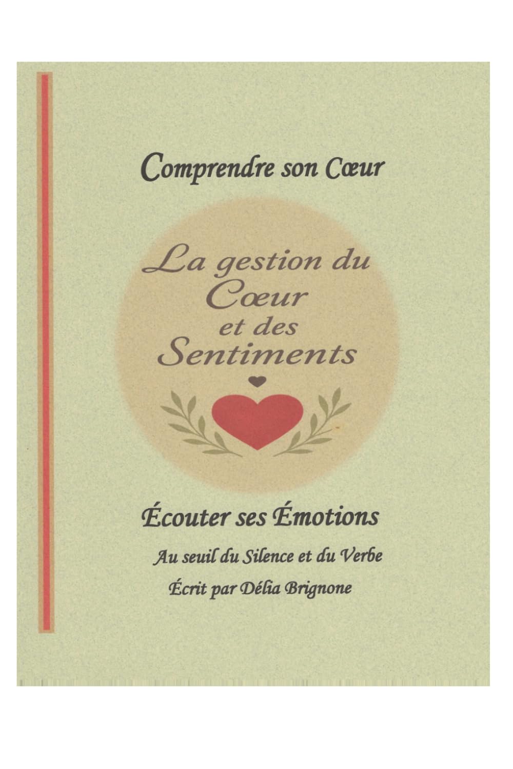 Comprendre son Coeur: La gestion du Coeur et des Sentiments