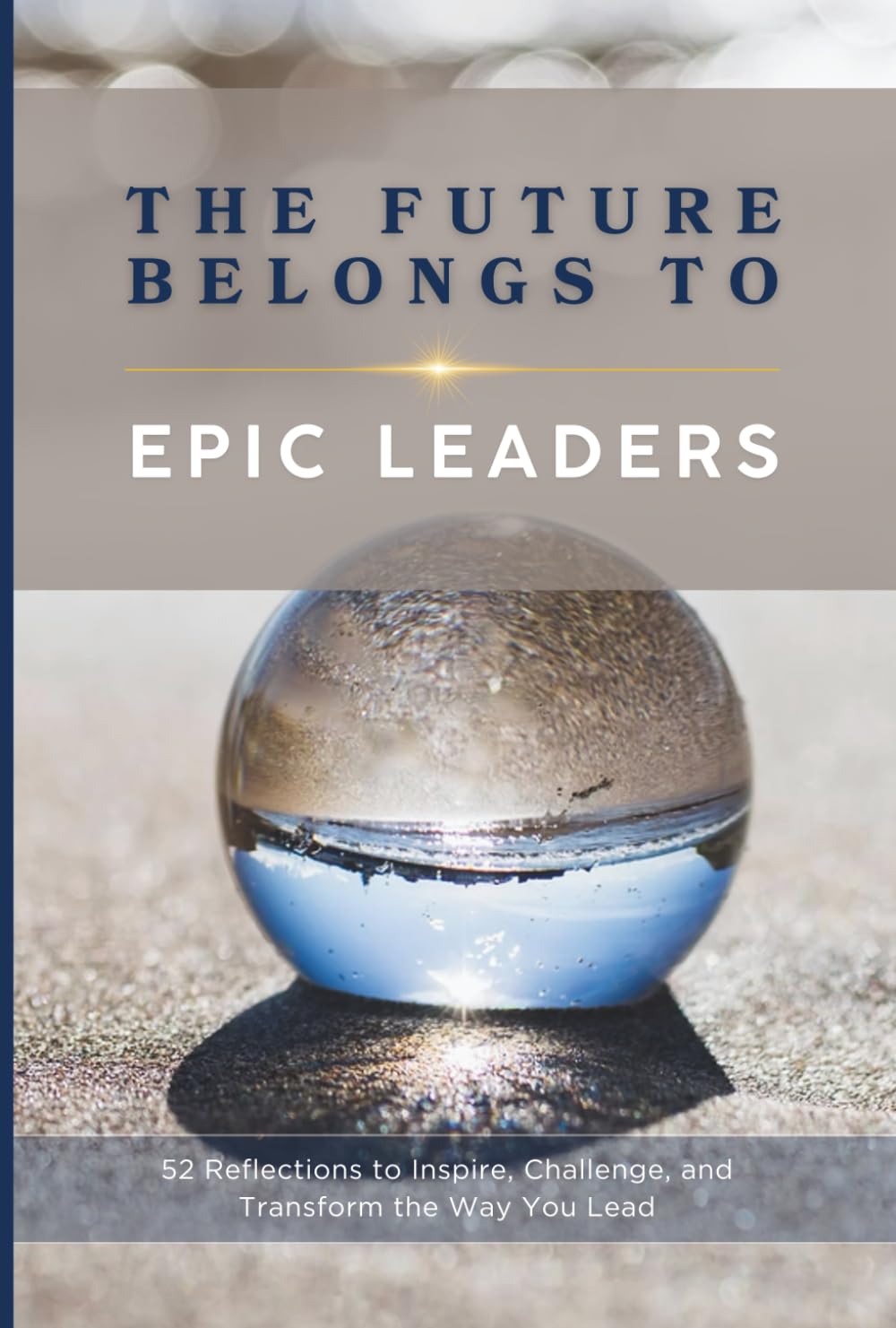 The Future Belongs to EPIC leaders