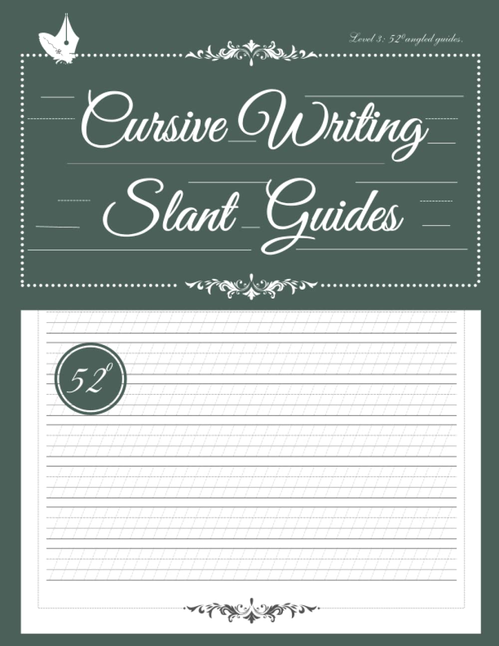 Cursive Writing Slant Guides, Level 3 - 52 Degrees: Penmanship Workbook for Adults, Blank Cursive Writing Practice Sheets with 52 Degree Grid to ... Copperplate Calligraphy, & Lettering Styles