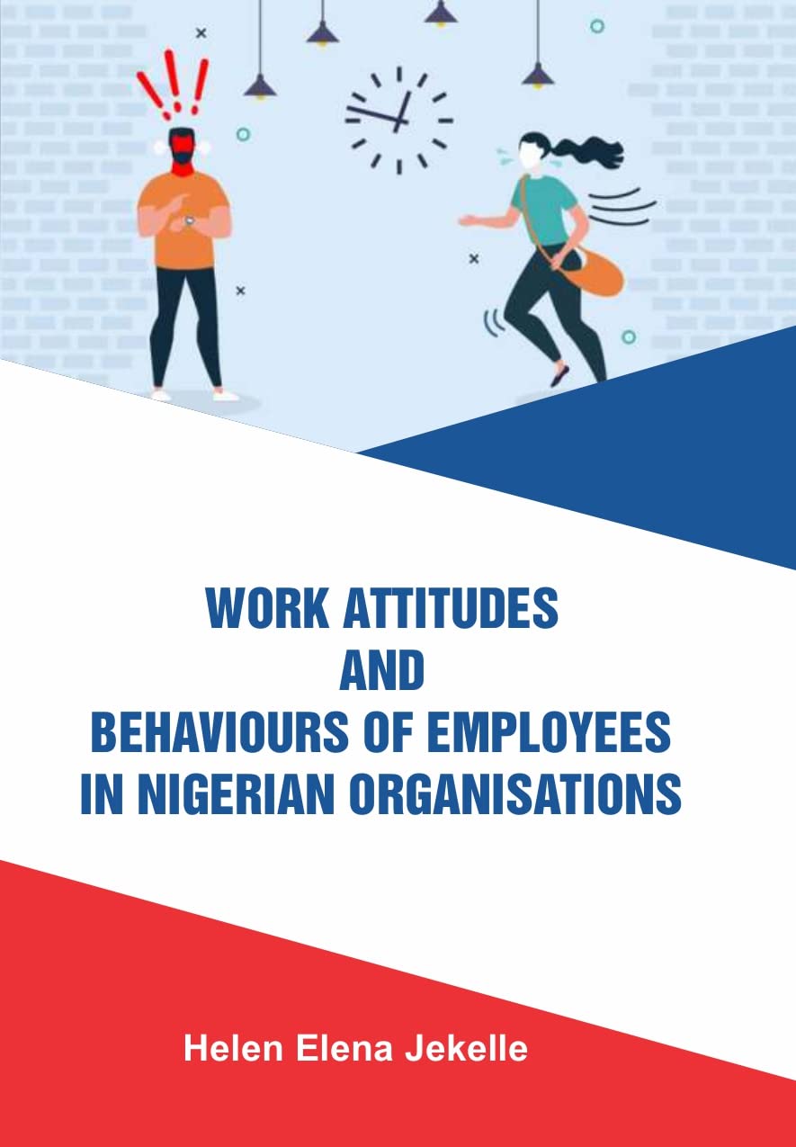 Work Attitudes and Behaviours of Employees in Nigerian Organisations